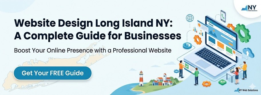 Website Design Long Island NY: A Complete Guide for Businesses